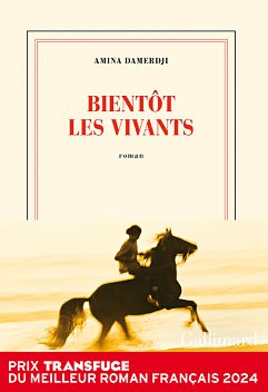 Bientôt les vivants, Amina Damerdji, Gallimard, 2024. DR