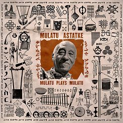 MULATU ASTATKE, Mulatu Plays Mulatu, Strut Records/K7.DR