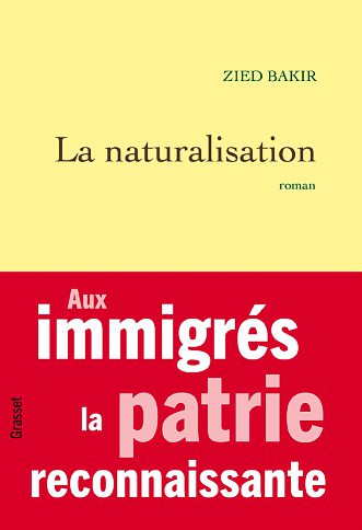 La Naturalisation, janvier 2025, Grasset, 208 pages, 19,50 €. DR