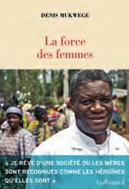 DENIS MUKWEGE, La Force des femmes, Gallimard. DPA