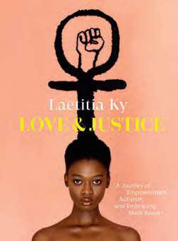 LAETITIA KY, Love and Justice: A Journey of Empowerment, Activism, and Embracing Black Beauty, Princeton Architectural Press, 224 pages, 27,50 $.DR