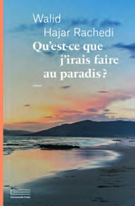 Qu’est-ce que j’irais faire au paradis ?, Emmanuelle Collas, 304 pages, 18 €. DR