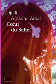 DJAÏLI AMADOU AMAL, Cœur du Sahel, Emmanuelle Collas, 364 pages, 19 €.
