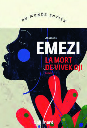 AKWAEKE EMEZI La Mort de Vivek Oji, Gallimard, 288 pages, 22 €.DR