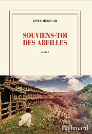 ZINE B MEKOUAR, Souviens-toi des abeilles , Gallimard , 17 6 pages, © 19 € .DR
