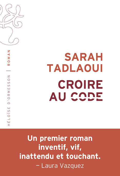 Croire au code, Héloïse d'Ormesson, 302 pages, 18 €. DR