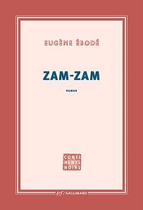 EUGÈNE ÉBODÉ, Zam-Zam, Gallimard, «Continents noirs», 112 pages, 15 €.DR