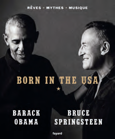 BARACK OBAMA ET BRUCE SPRINGSTEEN, Born in the USA, Fayard, 320 pages, 49,90 €. OBAMA-ROBINSON FAMILY ARCHOVES