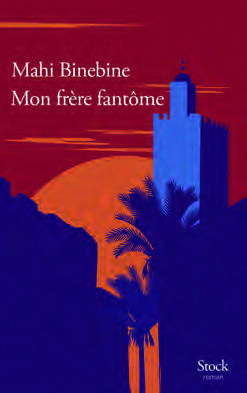Mon frère fantôme est paru à la fois en France, aux éditions Stock, et au Maroc, aux éditions Le Fennec. DR