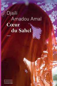 DJAÏLI AMADOU AMAL, Cœur du Sahel, Emmanuelle Collas, 364 pages, 19 €.