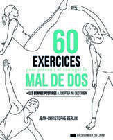 JEAN-CHRISTOPHE BERLIN, Exercices pour prévenir et soulager le mal de dos, Le Courrier du livre, 192 pages, 18 €.DR