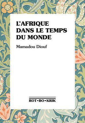 L’Afrique dans le temps du monde, éditions Rot-Bo-Krik, 128 pages, 13 €.DR