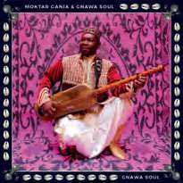 MOKTAR GANIA & GNAWA SOUL, Gnawa Soul, Universal.ANASS DOU