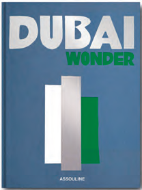 SPECTACULAIRE DUBAÏ Comment cette ville est devenue l’une des plus emblématiques du Moyen-Orient ? C’est ce à quoi répond en images et en références cet ouvrage, revenant sur les points d’orgue architecturaux de la ville, de la tour Burj Khalifa à l’aéroport international. S.R. MYRNA AYAD, Dubaï Wonder, Assouline, 296 pages, 95 €.  DR